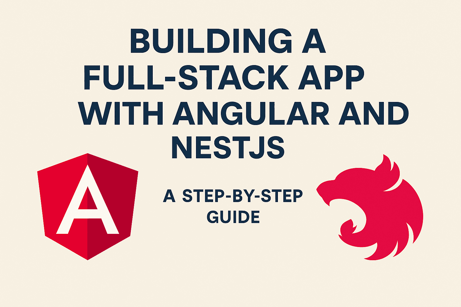 Building a Full-Stack App with Angular and NestJS A Step-by-Step Guide